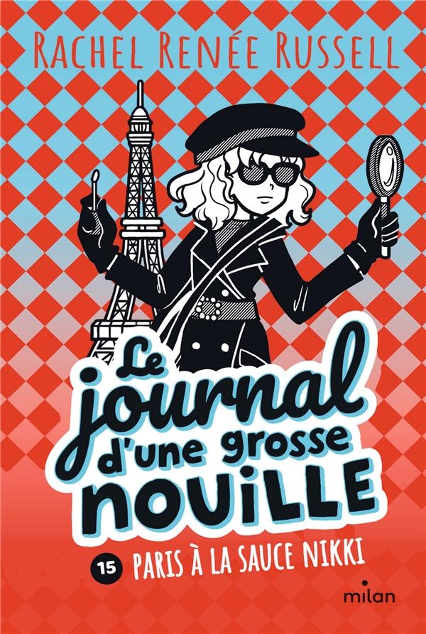 Le journal d'une grosse nouille, Tome 15: Paris à la sauce Nikki