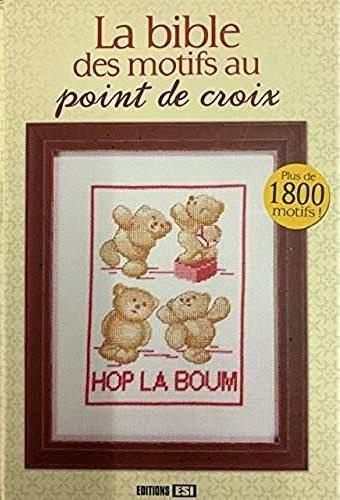 Bible des Motifs au Point de Croix (la)