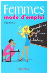 Femmes, mode d'emploi