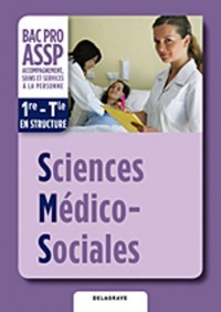 Sciences médico sociales 1e-Tle BAC PRO ASSP : Livre de l'élève