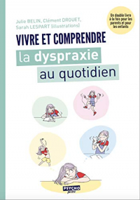 Vivre et comprendre la dyspraxie au quotidien