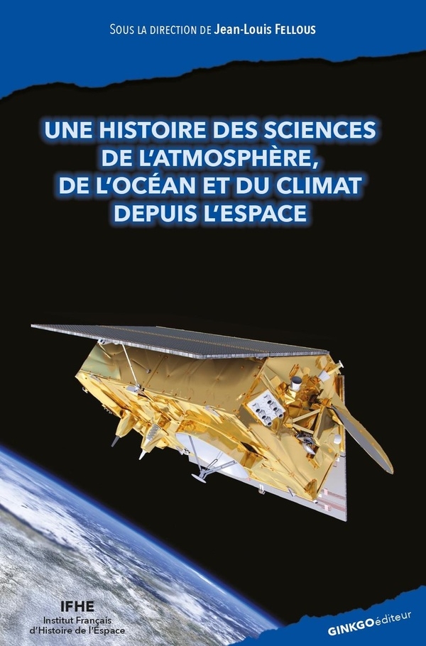 Histoire des sciences de l'atmosphere, de l'ocean et du climat depuis l'espace