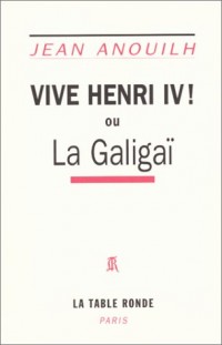 Vivre Henri IV ou la Galigaï