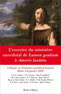 L'exercice du ministère sacerdotal de Lumen gentium à Amoris laetitia : Colloque au Séminaire pontifical français, Rome 4-6 janvier 2018