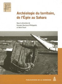 Archéologie du territoire, de l'Egée au Sahara