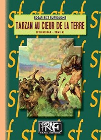 Tarzan au coeur de la Terre: (Cycle de Pellucidar n° 4)