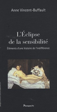 L'Eclipse de la sensibilité : Eléments d'une histoire de l'indifférence