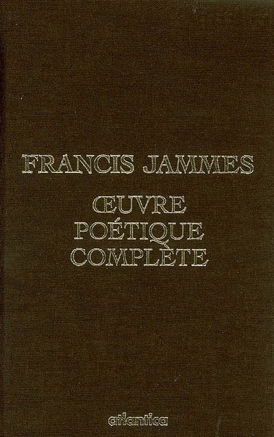 Francis Jammes Oeuvre poétique complète