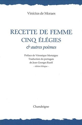 Recette de femme, cinq élégies et autres poèmes
