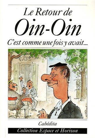 Le Retour de Oin-Oin : C'est comme une fois y avait...
