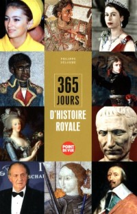 365 JOURS D'HISTOIRE ROYALE