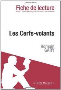 Les Cerfs-volants de Romain Gary (Analyse de l'oeuvre): Comprendre la littérature avec lePetitLittéraire.fr
