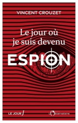 Le jour où je suis devenu espion