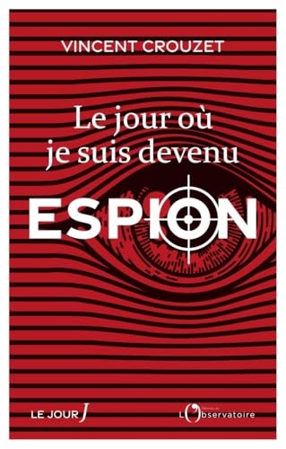 Le jour où je suis devenu espion