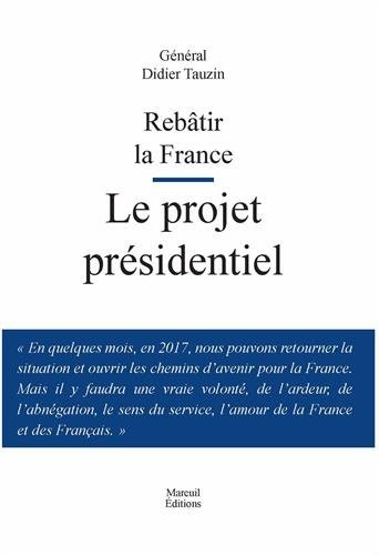 Rebâtir la France : Le projet présidentiel