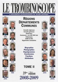 Le Trombinoscope 2008-2009 : Tome 2, Régions, départements, communes