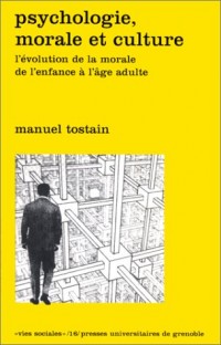 PSYCHOLOGIE, MORALE ET CULTURE. L'évolution de la morale de l'enfance à l'âge adulte