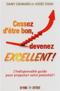 Cessez d'être bon, devenez excellent !