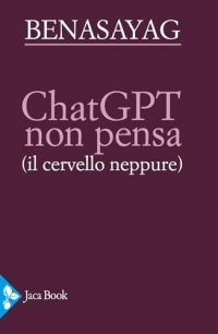 ChatGPT non pensa (il cervello neppure)