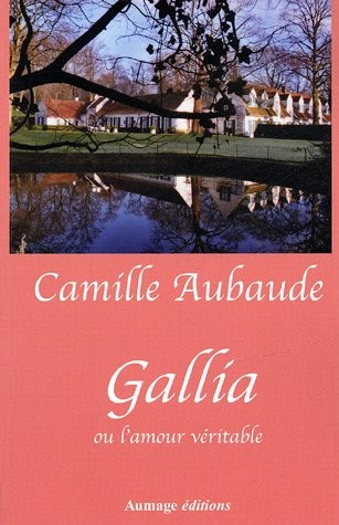 Gallia ou l'amour véritable