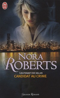 Lieutenant Eve Dallas, Tome 9 : Candidat au crime
