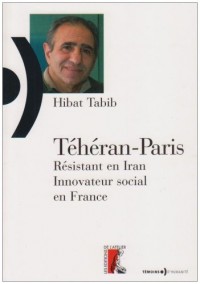 Téhéran-Paris: opposant politique en Iran, innovateur social en France