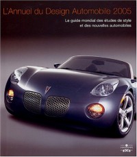 L'Annuel du Design Automobile 2005 : Le guide mondial des études de style et des nouvelles automobiles