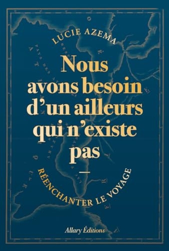 Nous avons besoin d'un ailleurs qui n'existe pas