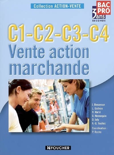 Vente action marchande 2e Bac Pro : C1-C2-C3-C4 (Ancienne Edition)