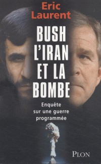 Bush, l'Iran et la bombe