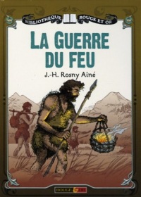 La guerre du feu : Roman des Ages Farouches