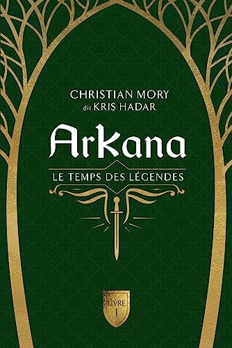 Arkana - Le temps des légendes Tome 1