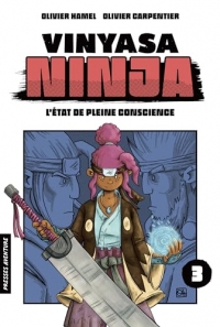 Vinyasa Ninja - Tome 3 - Vinyasa Ninja - L'état de pleine conscience