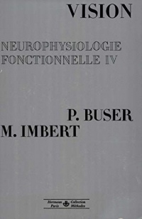 Neurophysiologie fonctionnelle. Tome IV (Collection Méthodes)