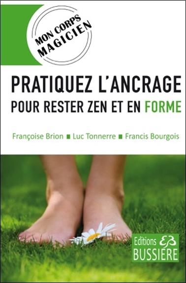 Pratiquez l'ancrage pour rester zen et en forme