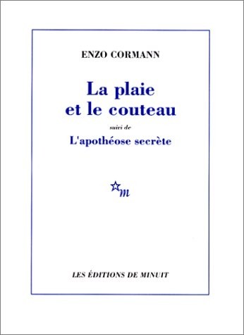 La plaie et le couteau. suivi de L'apothéose secrète : Tombeau de Gilles de Rais