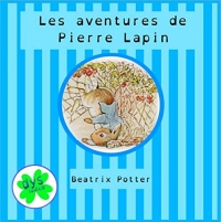 Les aventures de Pierre Lapin (version dyslexique) (Beatrix Potter t. 1)