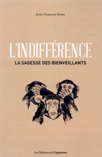 L'indifférence - La sagesse des bienveillants