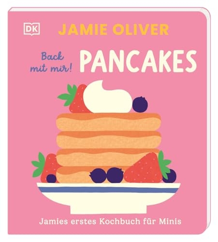 Jamies erstes Kochbuch für Minis. Back mit mir! Pancakes