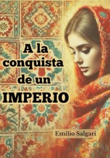 A LA CONQUISTA DE UN IMPERIO
