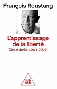 L' Apprentissage de la liberté: Dits et écrits (1964-2016)