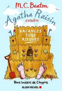 Agatha Raisin enquête 6 - Vacances tous risques: Bons baisers de Chypre