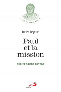 Apotre des Temps Nouveaux - Paul et la Mission