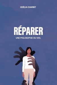 Réparer - Une philosophie du viol