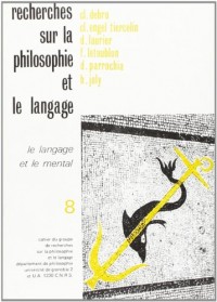 Revue Recherches sur la philosophie et le langage n°8 : Le langage et le mental