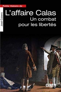 Petite histoire de l'affaire Calas: Un combat pour les libertés