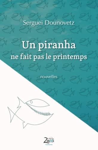 Un piranha ne fait pas le printemps
