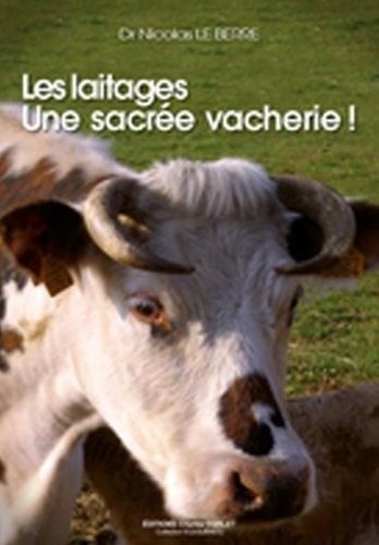 Les laitages, une sacrée vacherie !