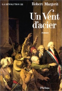 La Révolution, Tome 3 : Un Vent d'acier