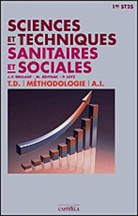 Sciences et techniques sanitaires et sociales 1e ST2S : Livre de l'élève